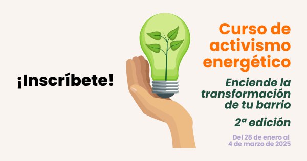 Vuelve el Curso de Activismo Energético «Enciende la transformación de tu barrio» 7 photo 2024 12 20 14 33 50